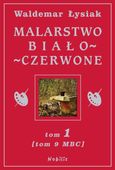 Malarstwo biało-czerwone Tom 1 Tom 9 MBC Waldemar Łysiak
