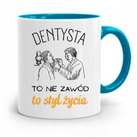 Kubek Błękitny Prezent Dentysty To Styl Życia Z Nadrukiem Ze Zdjęciem