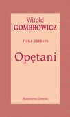 Opętani. Pisma zebrane Witold Gombrowicz