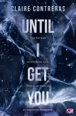 Until I Get You