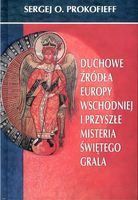 DUCHOWE ŹRÓDŁA EUROPY WSCHODNIEJ I PRZYSZŁE. . . SERGEJ O. PROKOFIEFF