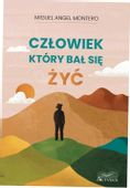 Człowiek, który bał się żyć Miguel Angel Montero