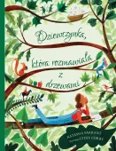 Książka dla dziecka - Bajka "Dziewczynka, która rozmawiała z drzewami"