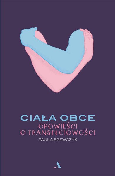 Ciała obce. Opowieści o transpłciowości zdjęcie 1