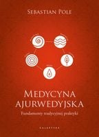 Medycyna ajurwedyjska Fundamenty tradycyjnej..