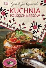 Kuchnia polskich Kresów Ryszard Jan Czarnowski