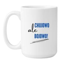 KUBEK "CHUJOWO ALE BOJOWO" Wzór - Duży Biały 450 ml