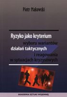 Ryzyko jako kryterium wyboru wariantów działań taktycznych i reagowania w…