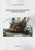 Świat dawnych żaglowców. Wybrane tematy