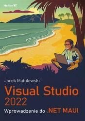 Visual Studio 2022. Wprowadzenie do .NET MAUI Jacek Matulewski zdjęcie 1