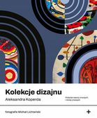 Kolekcje dizajnu Aleksandra Koperda
