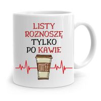 Kubek Prezent Dla Listonosza Roznoszę Po Kawie Z Nadrukiem Ze Zdjęciem