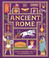Ancient Rome: From Everyday Life to An Emperors Life DK