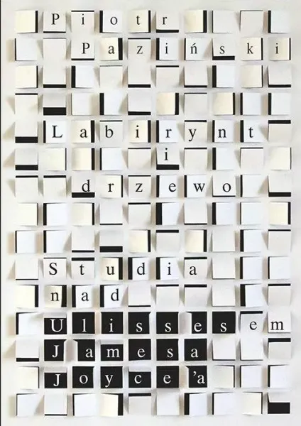 Labirynt i drzewo. Studia nad Ulissesem Jamesa Joycea zdjęcie 1