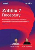 Zabbix 7. Receptury. Nowe funkcje projektowania, wdrażania i optymalizacji