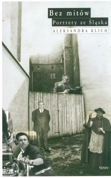 Bez mitów. Portrety ze śląska zdjęcie 1