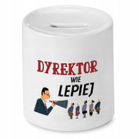 Skarbonka Prezent Dla Dyrektora Wie Lepiej Z Nadrukiem Ze Zdjęciem