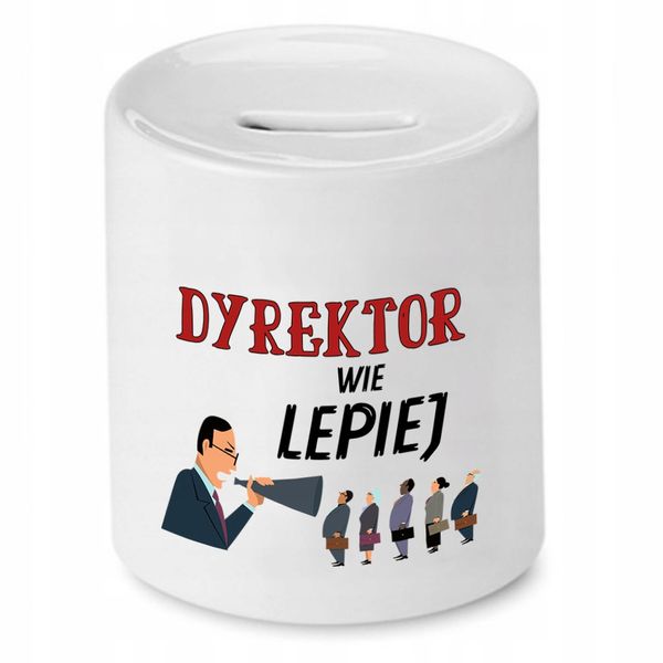 Skarbonka Prezent Dla Dyrektora Wie Lepiej Z Nadrukiem Ze Zdjęciem zdjęcie 1