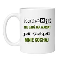 KUBEK „KOCHANIE, NIE BĄDŹ JAK WARIAT, JAK WARIAT MNIE KOCHAJ”