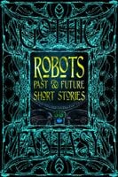 Robots Past & Future Short Stories