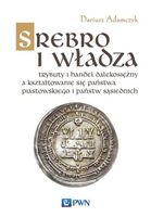 SREBRO I WŁADZA. TRYBUTY I HANDEL DALEKOSIĘŻNY. . . DARIUSZ ADAMCZYK