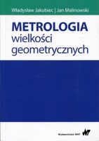 METROLOGIA WIELKOŚCI GEOMETRYCZNYCH WŁADYSŁAW JAKUBIEC, JAN MALINOWSKI