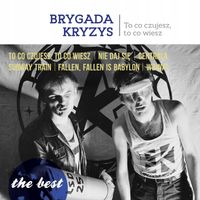 THE BEST - TO CO CZUJESZ, TO CO WIESZ LP BRYGADA KRYZYS