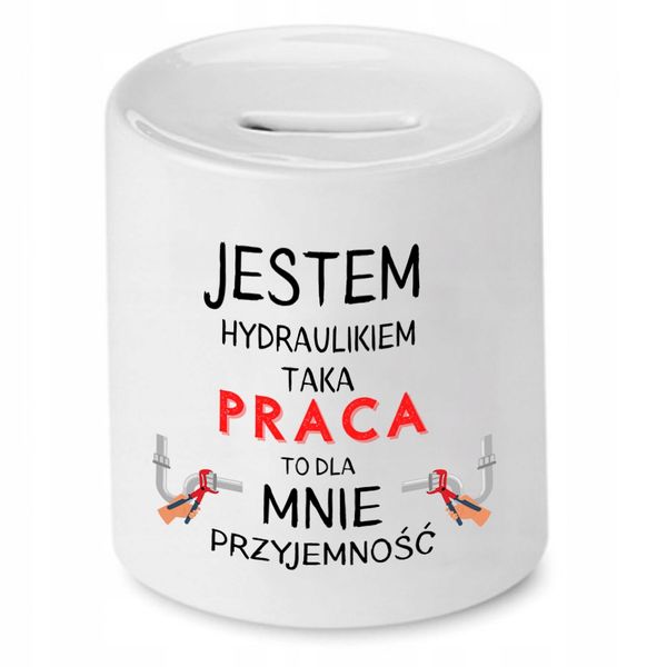 Skarbonka Dla Hydraulika Jestem Hydraulikiem Z Nadrukiem Ze Zdjęciem zdjęcie 1