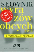 SŁOWNIK WYRAZÓW OBCYCH Z PRZYKŁADAMI I PORADAMI LIDIA WIŚNIAKOWSKA