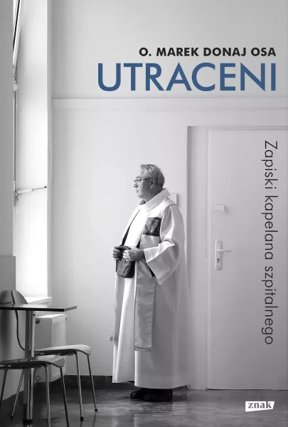 Utraceni. Zapiski kapelana szpitalnego zdjęcie 1