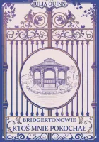 Bridgertonowie. Tom 2. Ktoś Mnie Pokochał (Barwione Brzegi)