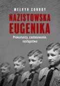 Nazistowska eugenika. Prekursorzy, zastosowanie, następstwa