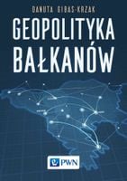 Geopolityka Bałkanów - Gibas-Krzak Danuta