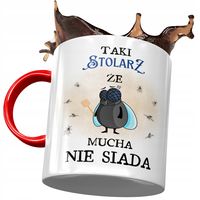 Kubek Czerwony Dla Stolarza Że Mucha Nie Siada Z Nadrukiem Ze Zdjęciem