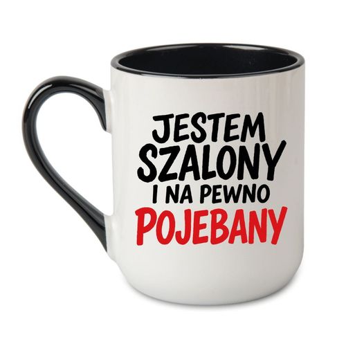 KUBEK „JESTEM SZALONY I NA PEWNO POJEBANY” Wzór - Elegant Coffee Czarny 330 ml na Arena.pl