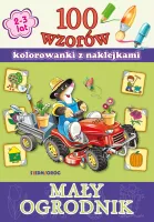 100 wzorów. Kolorowanki z naklejkami. Mały ogrodnik