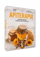 Apiterapia Leczenie miodem i produktami pszczelimi