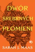 Dwór cierni i róż. Dwór srebrnych płomieni. Tom 4