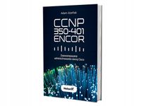 CCNP 350-401 ENCOR. ZAAWANSOWANE ADMINISTROWANIE. . ADAM JÓZEFIOK