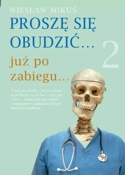 Proszę Się Obudzić&Hellip; Już Po Zabiegu&Hellip; zdjęcie 1