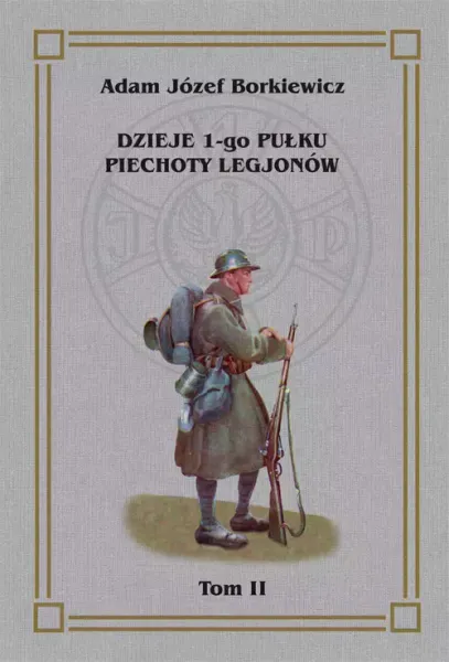 Dzieje 1-go Pułku Piechoty Legjonów. Tom 2 zdjęcie 1