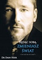 BĘDĄC SOBĄ ZMIENIASZ ŚWIAT DR HEER DAIN KSIĄŻKA