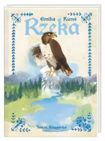 Książka dla dzieci "Rzeka" Mądra opowieść o dorastaniu pamięci przebaczeniu