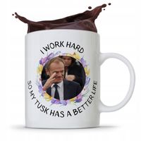 Kubek Donald Tusk Po Platforma I Work Hard Z Nadrukiem Ze Zdjęciem