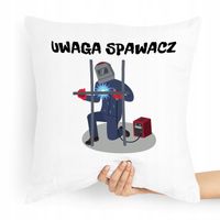 Poduszka Prezent Dla Spawacza Uwaga Uwaga Spawacz Z Nadrukiem Ze Zdjęciem