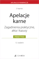 Apelacje karne. Zagadnienia praktyczne, akta i kazusy