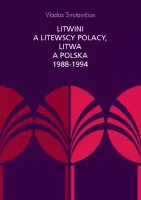 Litwini a litewscy Polacy, Litwa a Polska 1988-1994