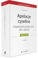 Apelacje cywilne. Zagadnienia praktyczne, akta i kazusy