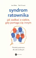 Syndrom ratownika. Jak zadbać o siebie, gdy pomaga się innym