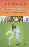 Gdzie Ci Mężczyźni